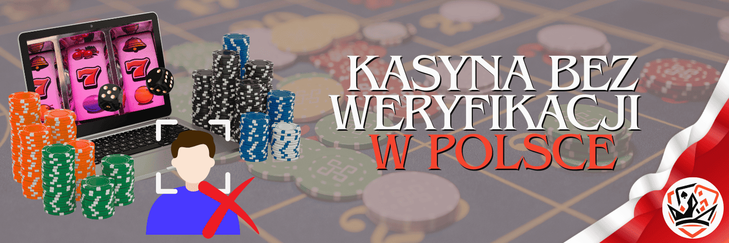 kasyna bez weryfikacji w polsce