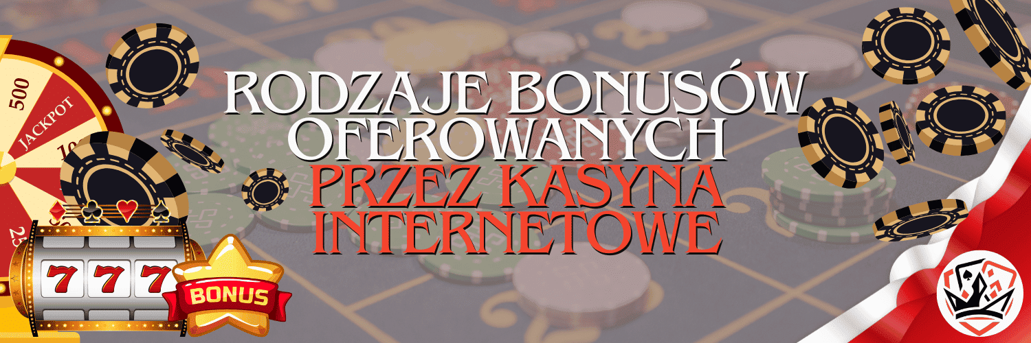 rodzaje bonusow oferowanych przez kasyna internetowe